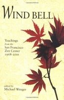 Wind Bell: Teachings from the San Francisco Zen Center 1968-2000