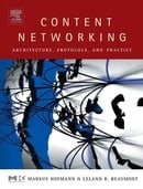 Content Networking: Architecture, Protocols and Practice (The Morgan Kaufmann Series in Networking)