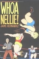 Whoa, Nellie! (A love & rockets collection)