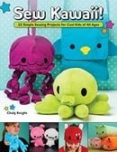 Sew Kawaii!: 22 Simple Sewing Projects for Cool Kids of All Ages