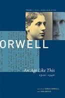 George Orwell: Age Like This, 1920-1940 v. 1: The Collected Essays, Journalism and Letters (Collecte