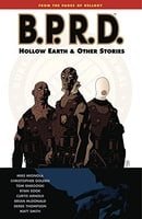 B.P.R.D. Volume 1: Hollow Earth and Other Stories: Hollow Earth and Other Stories v. 1 (Hellboy (Poc
