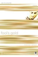 Fool's Gold: Color Me Consumed (TrueColors)