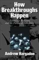 How Breakthroughs Happen: The Surprising Truth About How Companies Innovate