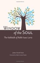Window of the Soul: The Kabbalah of Rabbi Isaac Luria