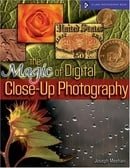 Magic of Digital Close-up Photography (Lark Photography Book)