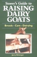 Storey's Guide to Raising Dairy Goats: Breeds, Care, Dairying