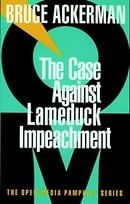 The Case Against Lame Duck Impeachment (Open Media)