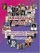 Awakening Beauty: An Illustrated Look at Mankind's Love and Hatred of Beauty
