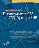 The Essential Guide to Dreamweaver CS3 with CSS, Ajax & PHP