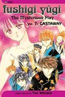 Fushigi Yûgi (The Mysterious Play), Vol. 7 (Castaway)