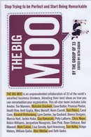 The Big Moo: Stop Trying to be Perfect and Start Being Remarkable