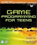 Game Programming for Teens (Premier Press Game Development)