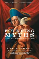 Founding Myths: Stories That Hide Our Patriotic Past