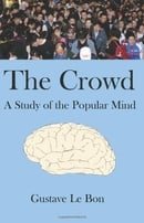 The Crowd: A Study of the Popular Mind