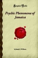 Psychic Phenomena of Jamaica (Forgotten Books)