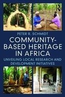Community-based Heritage in Africa: Unveiling Local Research and Development Initiatives