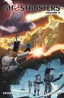 Ghostbusters Volume 6 (Ghostbusters Graphic Novels)