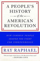 A People's History of the American Revolution: How Common People Shaped the Fight for Independence