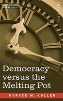 Democracy versus the Melting Pot: A Study of American Nationality