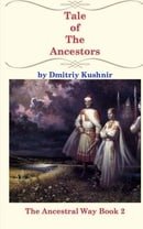 Tale of The Ancestors (The Ancestral Way) (Volume 2)