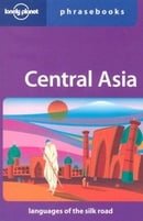 Central Asia: Languages of the Silk Road (Lonely Planet Phrasebook)