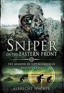 Sniper on the Eastern Front: The Memoirs of Sepp Allerberger, Knight’s Cross