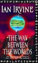 The Way Between The Worlds: The View From The Mirror Volume 4: v. 4