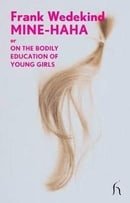 Mine-Haha: or On the Bodily Education of Young Girls (Hesperus Modern Voices)