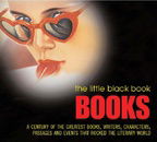 Books: Over a Century of the Greatest Books, Writers, Characters, Passages and Events That Rocked th