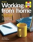 Working from Home Manual: The Complete Home Office Guide