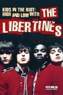 Kids in the Riot: High and Low with the Libertines