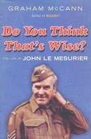 Do You Think That's Wise....?: The Life of John Le Mesurier