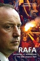 Rafa: Liverpool FC, Benitez and the New Spanish Fury