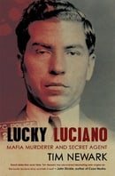 Lucky Luciano: Mafia Murderer and Secret Agent