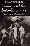 Homer and the Indo-Europeans: Comparing Mythologies