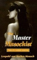 The Master Masochist (The erotica series)