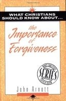 What Christians Should Know about the Importance of Forgiveness: What Christians Should Know about S