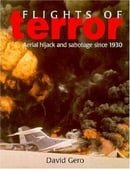 Flights of Terror: Aerial Hijack and Sabotage Since 1930