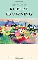 The Poems of Robert Browning (Wordsworth Poetry Library)