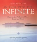 In Tune with the Infinite: Discover the Fullness of Peace, Power and Plenty