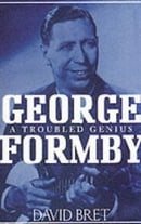 George Formby: A Troubled Genius