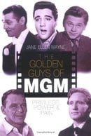The Golden Guys of MGM: Privilege, Power and Pain