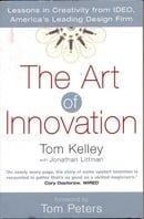 The Art Of Innovation: Success Through Innovation the IDEO Way