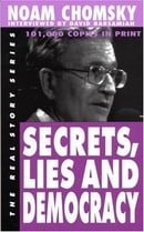 Secrets, Lies and Democracy: Noam Chomsky Interviewed by David Barsamian (Real Story)