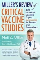 Miller's Review of Critical Vaccine Studies: 400 Important Scientific Papers Summarized for Parents 