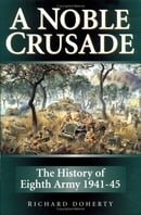 A Noble Crusade: The History of Eighth Army, 1941-45