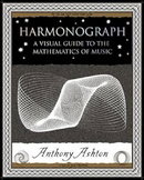 Harmonograph: A Visual Guide to the Mathematics of Music (Wooden Books Gift Book)