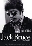 Jack Bruce Composing Himself: The Authorised Biography
