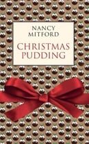 Christmas Pudding. Nancy Mitford